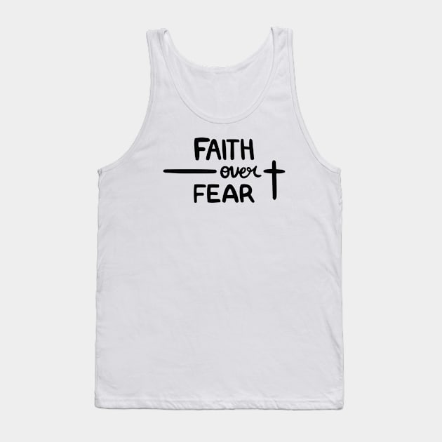 Faith over Fear Tank Top by TheMoodyDecor